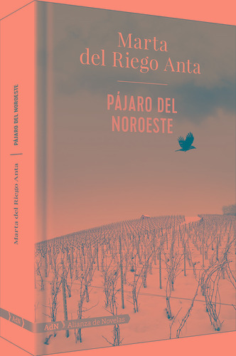 Pájaro del noroeste, de Del Riego Anta, Marta. Editorial Alianza de Novela, tapa blanda en español, 2021