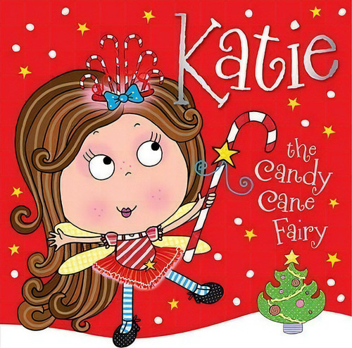 Katie The Candy Cane Fairy, De Thomas Nelson. Editorial Make Believe Ideas, Tapa Blanda En Inglés