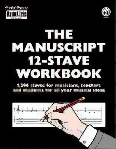 The Manuscript 12-stave Workbook : 1,296 Staves For Musicians, Teachers And Students For All Your..., De Tobe A Richards. Editorial Cabot Books, Tapa Blanda En Inglés
