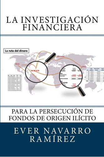 Libro: La Investigación Financiera Para La Persecución De Fo