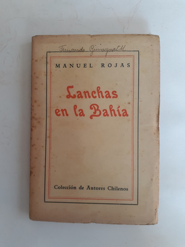 Lanchas En La Bahía.   Primera Edición.        Manuel Rojas.