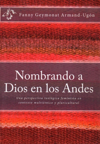 Nombrando A Dios En Los Andes Fanny Geymonat Armand Ugon 