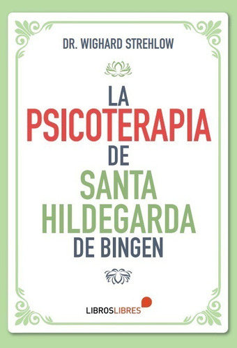 La Psicoterapia De Santa Hildegarda De Bingen -   - *