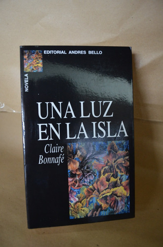 Una Luz En La Isla. Claire Bonnafé. Andrés Bello /l