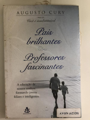 Pais Brilhantes Professores Fascinates. Augusto Cury