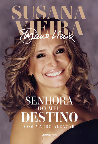 Susana Vieira Senhora Do Meu Destino, De Susana; Alencar, Mauro., Vol. 1. Editorial Globo Livros, Capa Mole, Edição 2024-01-01 00:00:00 Em Português
