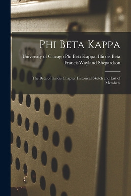 Libro Phi Beta Kappa: The Beta Of Illinois Chapter Histor...