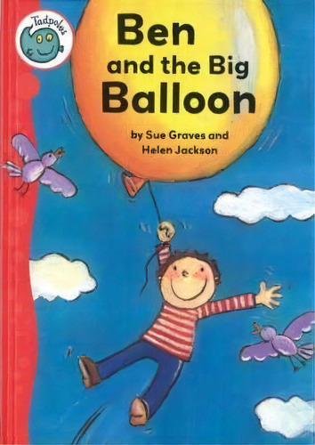Ben And The Big Balloon, De Sue Graves. Editorial Crabtree Publishing Company, Tapa Blanda En Inglés