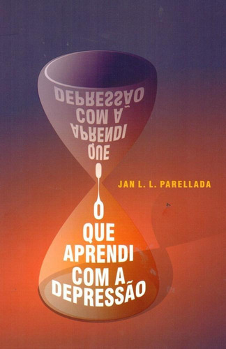 Que Aprendi Com A Depressao, O - Autores, De Jan Luiz L Parellada. Editora Autores, Capa Mole, Edição 1 Em Português