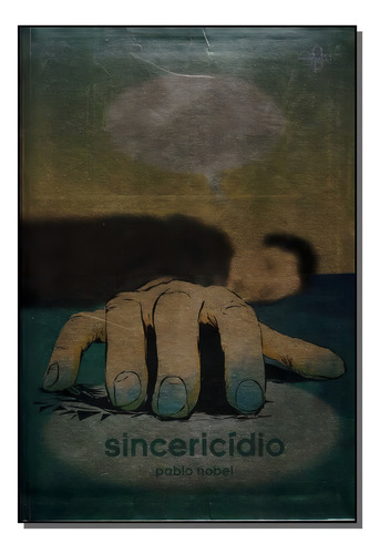 Sincericidio, de NOBEL, PABLO. Editorial Ofício das Palavras en português