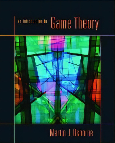 An Introduction To Game Theory, De Martin J. Osborne. Editorial Oxford University Press Inc, Tapa Dura En Inglés