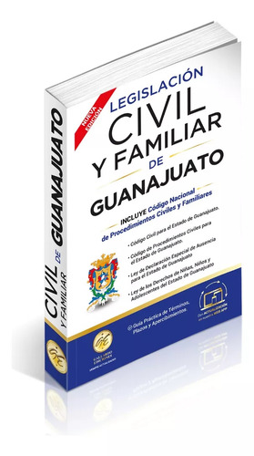Legislación Civil Y Familiar De Guanajuato 2023 Incluye Código Nacional De Procedimientos Civiles Y Familiares, Código Civil Y Código De Procedimientos Civiles Para El Estado De Guanajuato 