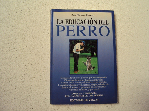 La Educacion Del Perro , Dra. Florence Desachy