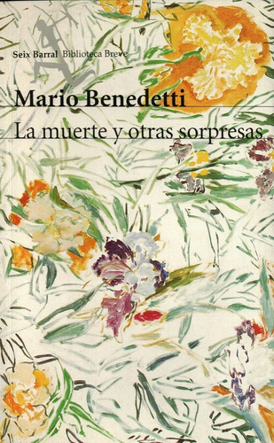 Muerte y otras sorpresas, La, de Benedetti, Mario. Editorial Seix Barral, tapa blanda, edición 1 en español