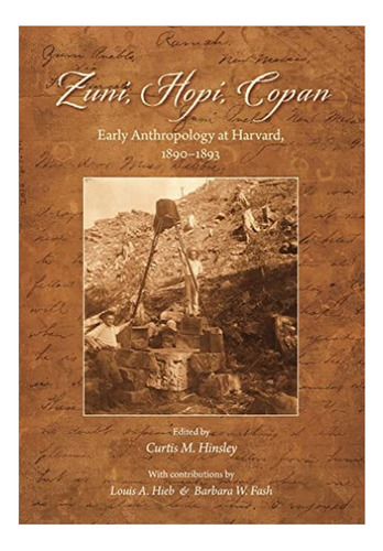 Zuni, Hopi, Copan - Early Anthropology At Harvard, 189. Eb01