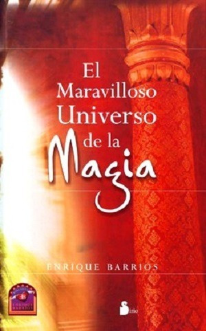 El Maravilloso Universo De La Magia - Enrique Barrios Sirio 