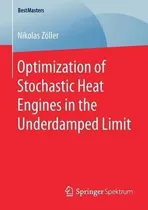 Comprar Libro Optimization Of Stochastic Heat Engines In The Unde...