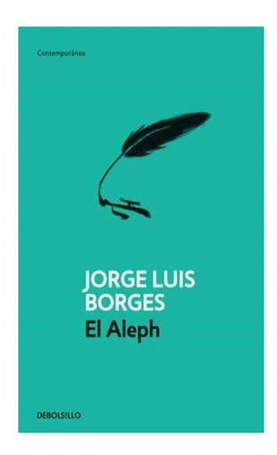 El Aleph - Jorge Luis Borges - Debolsillo 