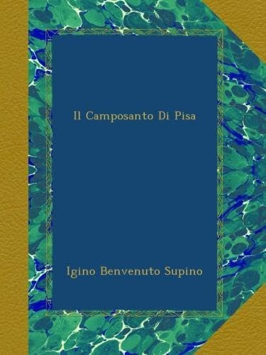 Libro: Il Camposanto Di Pisa (italian Edition)