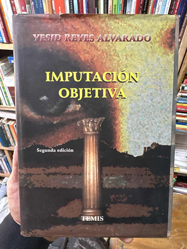 Imputación Objetiva - Yesid Reyes Alvarado - Tapa Dura