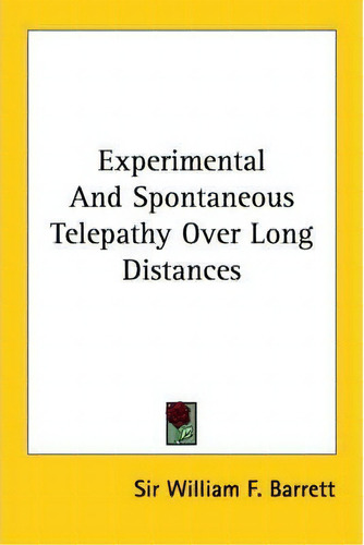 Experimental And Spontaneous Telepathy Over Long Distances, De William F Barrett. Editorial Kessinger Publishing, Tapa Blanda En Inglés