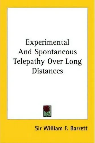 comprar Experimental And Spontaneous Telepathy Over Long Distances, De William F Barrett. Editorial Kessinger Publishing, Tapa Blanda En Inglés