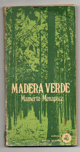 Madera Verde - Mamerto Menapace P