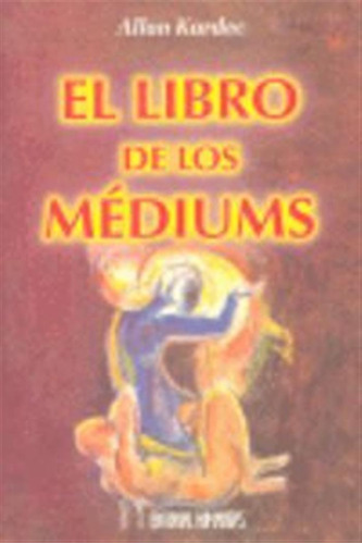 Libro De Los Mediums,el - Kardec