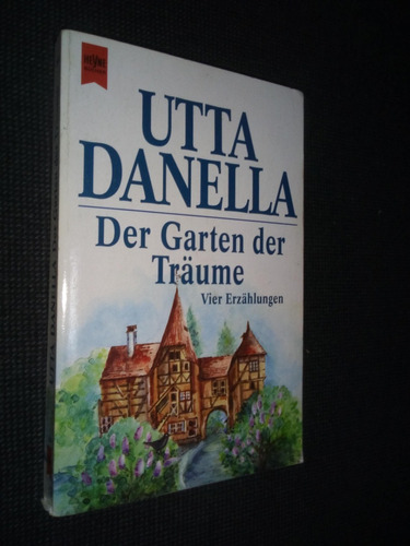 Der Garten Der Traume Utta Danella