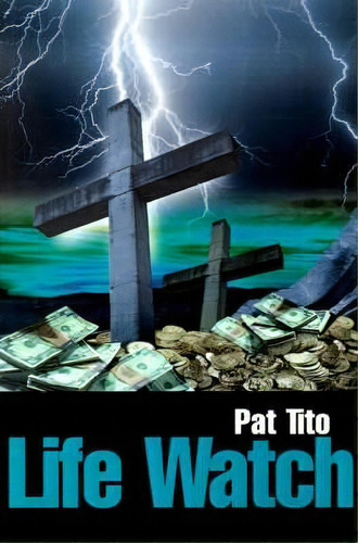 Life Watch, De Pat Tito. Editorial Writers Club Press, Tapa Blanda En Inglés