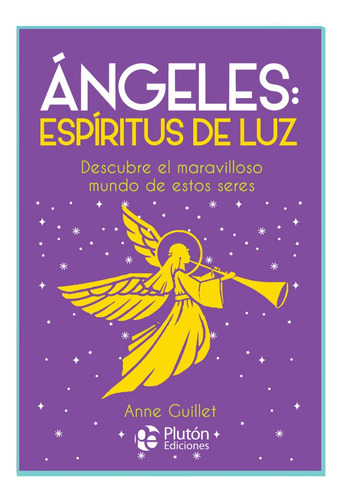 Ángeles: Espíritus De Luz - Anne Guillet