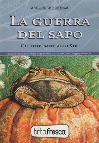 La Guerra Del Sapo/ Fiesta En El Cielo - Cuentos Santiagueño