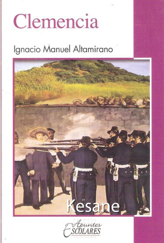 Clemencia: Clemencia, De Ignacio Manuel Altamirano. Serie 1, Vol. 1. Editorial Epoca, Tapa Blanda, Edición Edesa En Español, 2020