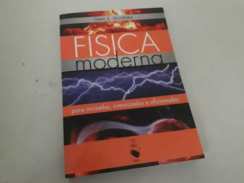 Física moderna para iniciados, interessados e aficionados - Volume único