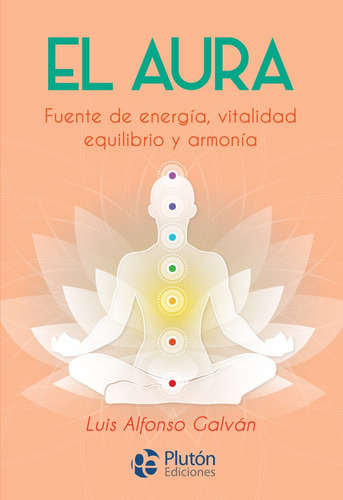 Libro El Aura. Fuente De Energia, Vitalidad, Equilibrio Y...