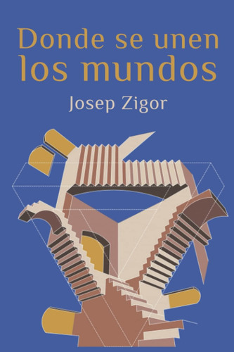 Libro: Donde Se Unen Los Mundos (spanish Edition)