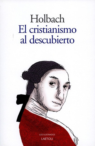 El Cristianismo Al Descubierto (2a.ed), De Holbach, Barón De. Editorial Laetoli, Tapa Blanda, Edición 2 En Español, 2013