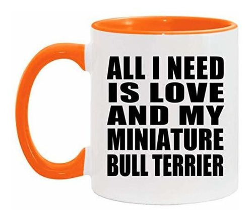 Taza, Vaso Desayuno - All I Need Is Love And My Miniature Bu