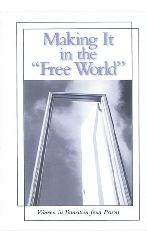 Making It In The Free World : Women In Transition From Prison, De Patricia O'brien. Editorial State University Of New York Press, Tapa Blanda En Inglés