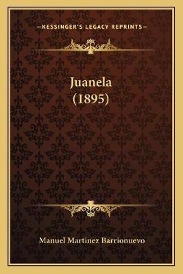 Libro Juanela (1895) - Manuel Martinez Barrionuevo