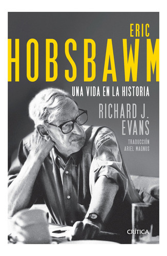 Eric Hobsbawm Una Vida En La Historia