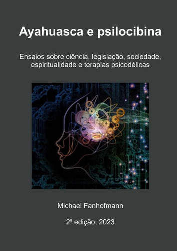 Ayahuasca E Psilocibina, 2a Edição, De Michael Fanhofmann
