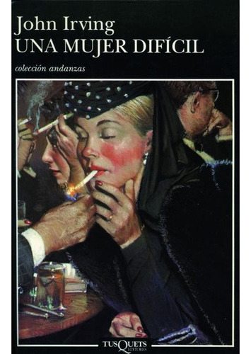 Una Mujer Dificil - John Irving - Tusquets (usado) 