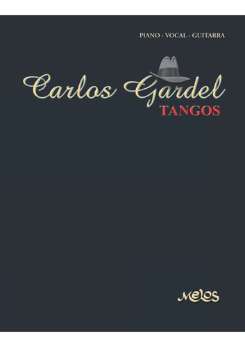 Carlos Gardel: Tangos. Piano-vocal-guitarra (spanish Editi 