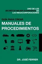 Comprar Libro : Guia Para Crear Manuales De Procedimientos - Ferrer