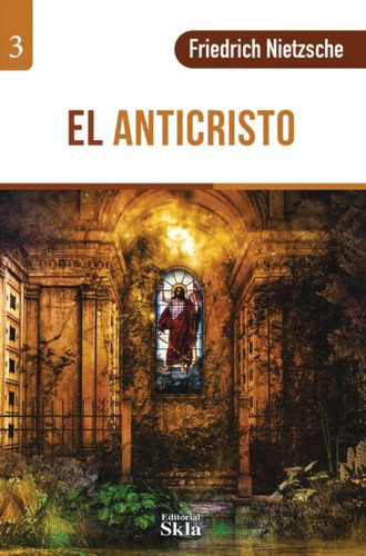 El Anticristo, De Fríedrich Nietzsche. Editorial Skla, Tapa Blanda, Edición 2022 En Español