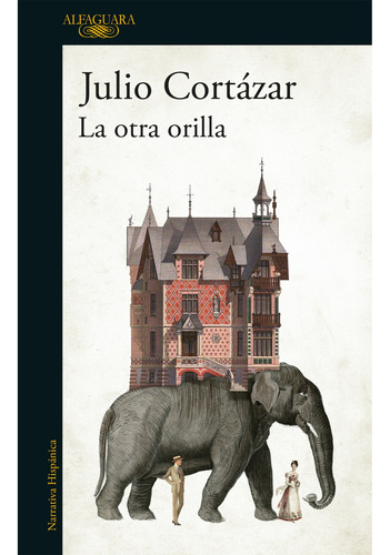 La Otra Orilla - Cortazar Julio (libro) - Nuevo