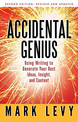 Book : Accidental Genius Revolutionize Your Thinking Throug