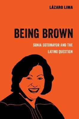 Libro Being Brown : Sonia Sotomayor And The Latino Questi...