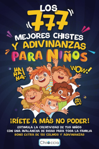 Libro: Los 777 Mejores Chistes Y Adivinanzas Para Niños: ¡rí